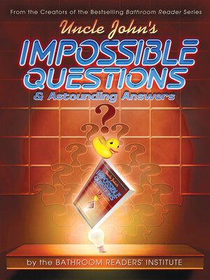 cover image of Uncle John's Impossible Questions & Astounding Answers